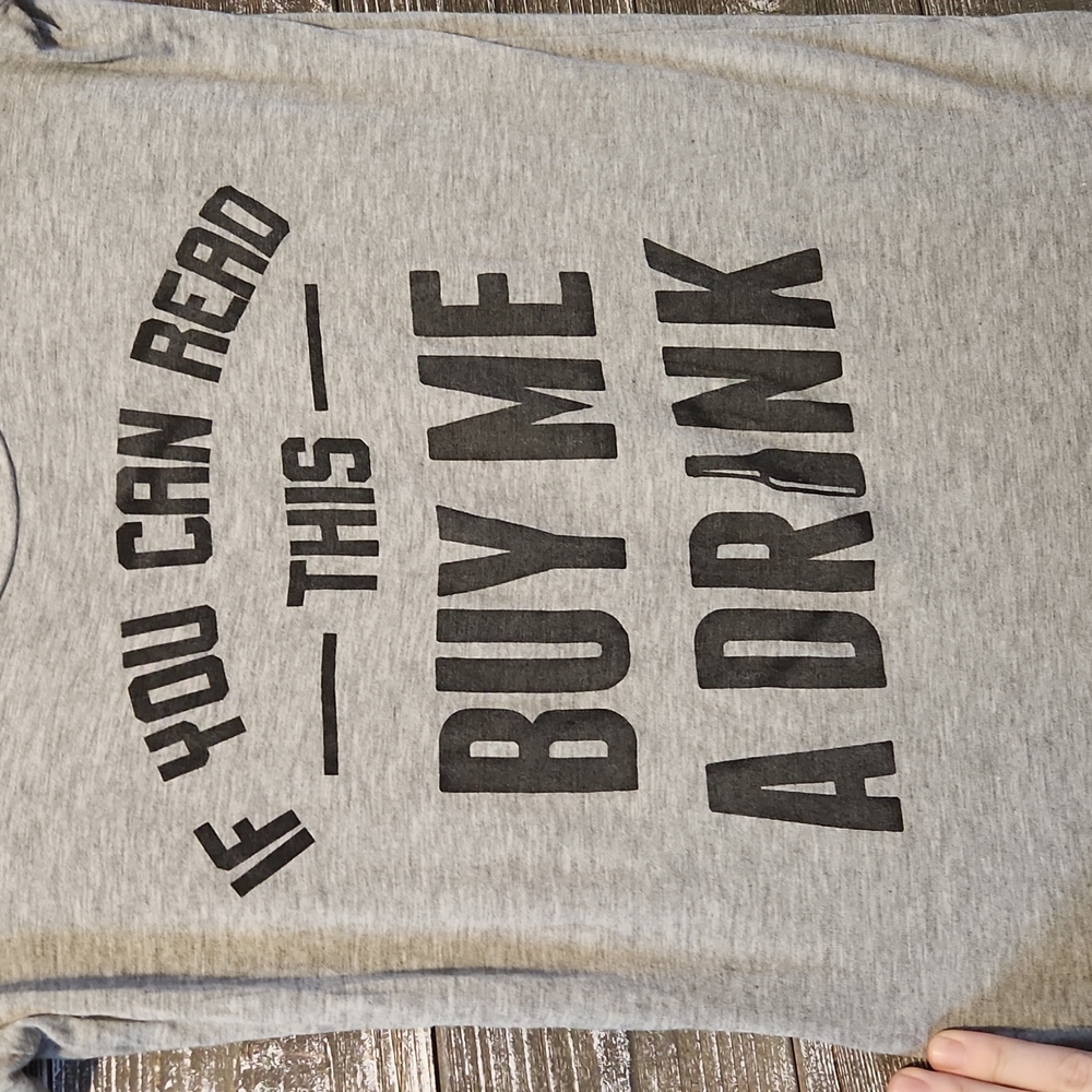 IF YOU CAN READ THIS BUY ME A DRINK. Fitted thin t shirt size large nwot - Picture 2 of 3